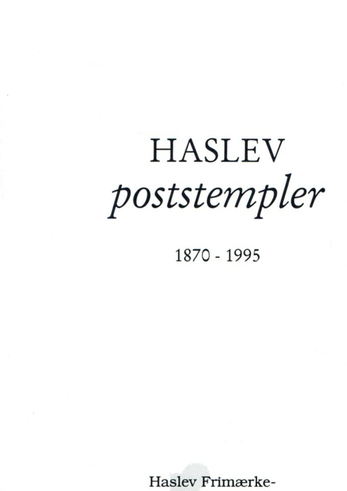 Haslev poststempler 1870 - 1995 (hæfte på 16 sider)